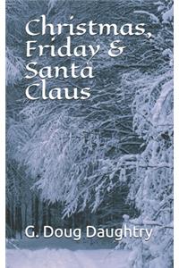 Christmas, Friday & Santa Claus