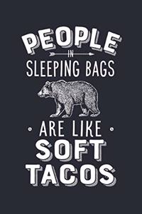 People In Sleeping Bags Are Like Soft Tacos