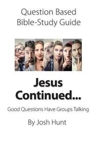 Question-based Bible Study Guide -- Jesus Continued