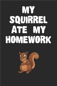 My Squirrel Ate My Homework Notebook