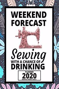 Weekend Forecast Sewing With A Chance Of Drinking