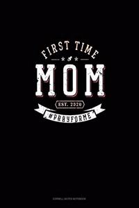 First Time Mom Est. 2020 #Prayforme