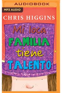 Mi Loca Familia Tiene Talento (Narración En Castellano)