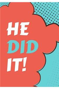 He Did It!