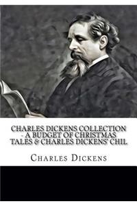 Charles Dickens Collection - A Budget of Christmas Tales & Charles Dickens' Chil