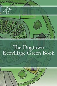 Dogtown Ecovillage Green Book