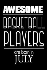 Awesome Basketball Players Are Born In July