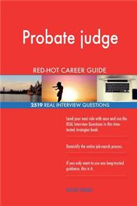 Probate judge RED-HOT Career Guide; 2519 REAL Interview Questions