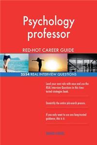 Psychology professor RED-HOT Career Guide; 2554 REAL Interview Questions