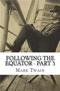 Following the Equator - Part 3