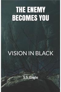 The Enemy Becomes You