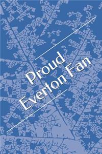 Proud Everton Fan: A Sports Themed Unofficial Soccer Notebook for Your Everyday Needs