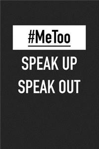Hashtag Me Too Speak Up Speak Out