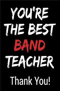 You're the Best Band Teacher Thank You!