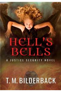 Hell's Bells - A Justice Security Novel