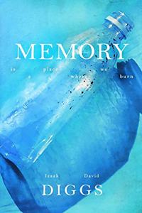 Memory is a Place Where We Burn