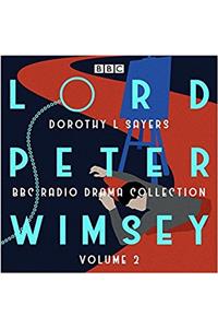 Lord Peter Wimsey: BBC Radio Drama Collection Volume 2