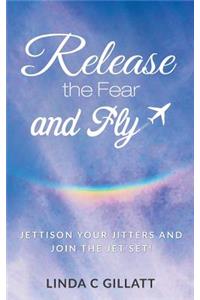 Release the Fear and Fly