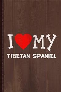 I Love My Tibetan Spaniel Dog Breed Journal Notebook