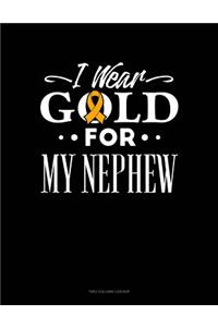 I Wear Gold for My Nephew