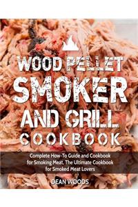 Wood Pellet Smoker and Grill Cookbook