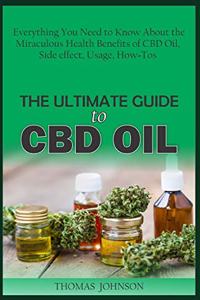 The Ultimate Guide to CBD Oil