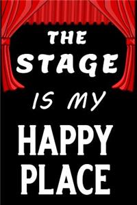 The Stage Is My Happy Place