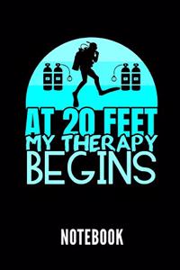 At 20 Feet My Therapy Begins Notebook