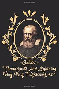 - Galileo - Thunderbolt and Lightning Very, Very Frightening Me