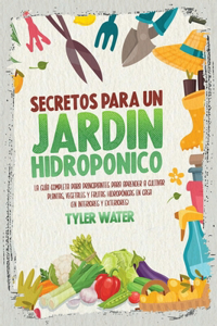 Secretos Para Un Jardín Hidropónico