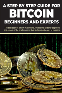 A step by step guide for Bitcoin beginners and experts