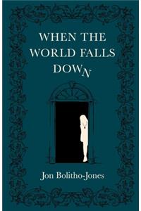 When the World Falls Down