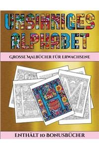 Große Malbücher für Erwachsene (Unsinniges Alphabet)