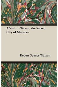 Visit to Wazan, the Sacred City of Morocco