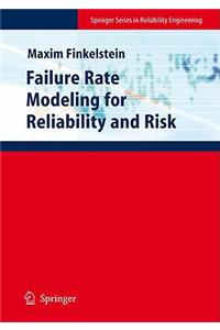 Failure Rate Modelling for Reliability and Risk