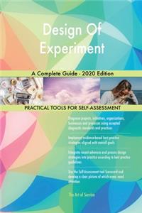 Design Of Experiment A Complete Guide - 2020 Edition