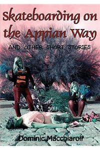 Skateboarding on the Appian Way