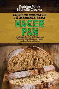Libro de Cocina de La Máquina para Hacer Pan