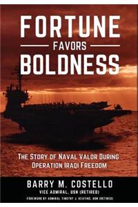 Fortune Favors Boldness: The Story of Naval Valor During Operation Iraqi Freedom