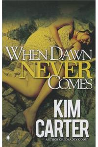 When Dawn Never Comes