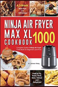 Ninja Air Fryer Max XL Cookbook 1000