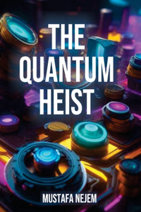 Quantum Heist