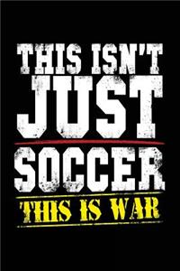 This Isn't Just Soccer This Is War