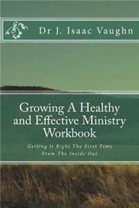 Growing A Healthy and Effective Ministry Workbook