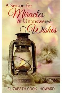 A Season for Miracles & Unanswered Wishes