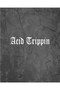 Acid Trippin