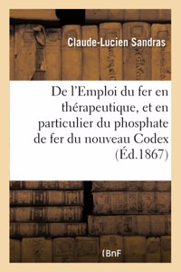 de l'Emploi Du Fer En Thérapeutique Et En Particulier Du Phosphate de Fer Du Nouveau Codex