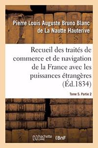 Recueil Des Traités de Commerce Et de Navigation de la France Avec Les Puissances Étrangères