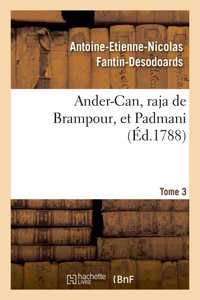 Ander-Can, Raja de Brampour, Et Padmani. Tome 3