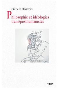 Philosophie Et Ideologies Trans/Posthumanistes